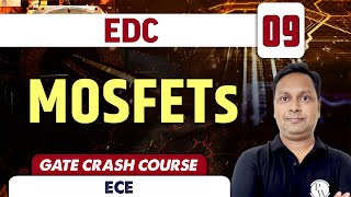 EDC 09  MOSFETs  GATE Crash Course  ECE [upl. by Barboza791]