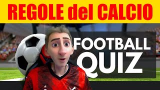 30 DOMANDE sulle REGOLE del CALCIO  FOOTBALL QUIZ [upl. by Anivas]