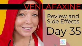 VENLAFAXINE REVIEW AND SIDE EFFECTS DAY 35 [upl. by Malliw407]