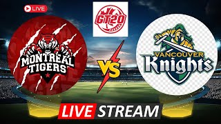 GLT20 LIVE  MT vs VK LIVE  MONTREAL TIGERS vs VANCAUVER KNIGHTS LIVE  GLOBAL T20 LIVE [upl. by Yotal]