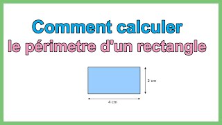 Comment calculer le périmetre dun rectangle formule périmètre rectangle [upl. by Mattson]