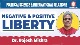 Negative amp Positive Liberty  PSIR English  By Dr Rajesh Mishra  Saraswati IAS IAS PCS [upl. by Filmer]