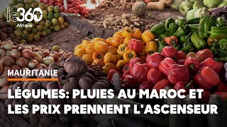 Les pluies au Maroc donnent la fièvre aux prix des légumes en Mauritanie [upl. by Lewes]