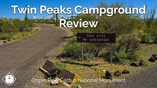 Twin Peaks Campground Review  Organ Pipe National Monument [upl. by Tinor]