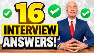 TOP 16 INTERVIEW QUESTIONS amp ANSWERS How to ANSWER COMMON INTERVIEW QUESTIONS [upl. by Erbes457]