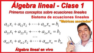 Álgebra lineal  Clase 1 Ecuaciones lineales  Matriz aumentada [upl. by Jolene]