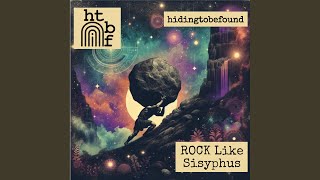 Rock Like Sisyphus [upl. by Hardner]