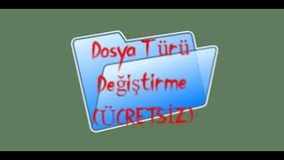 Nasıl Dosya Türü değiştirilir [upl. by Ojyma]