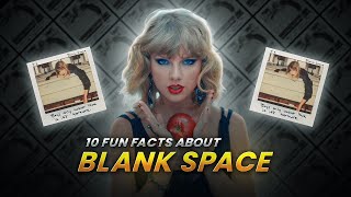 10 Fun Facts you Probably didnt know about Blank Space by Taylor Swift [upl. by Angie]