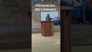 Rev C Rubando  Makatendeka jesu [upl. by Nwhas]