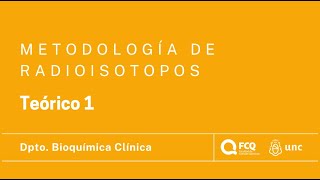 Metodología de radioisótopos  Teórico 1 fcq cienciaeducativa [upl. by Ronn842]