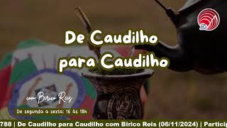 DE CAUDILHO PARA CAUDILHO  06112024 [upl. by Friedly863]