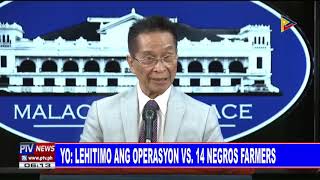 Palasyo Lehitimo ang operasyon vs 14 Negos farmers [upl. by Eillim527]