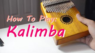 How To Play Kalimba  The Basics [upl. by Aurthur]