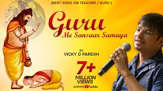 quotGuru Mein Sansaar Samayaquot  latest Guru Purnima Songs  Vicky D Parekh  Guru Teacher’s Day Song [upl. by Williamsen]