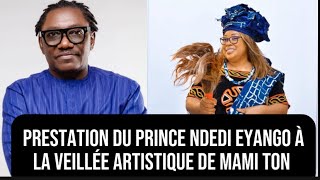 Prestation de Prince Ndedi Eyango à la veillée artistique de Mami Ton  Murielle Blanche voulait [upl. by Niuqram]