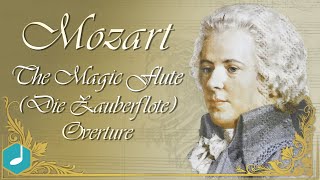 Mozart  The Magic Flute Die Zauberflote  Overture [upl. by Vanda]