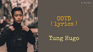 Yung Hugo  OOTD  lyrics [upl. by Llennol]