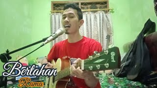 BERTAHAN  RAMA ACOUSTIC COVER [upl. by Alamat]