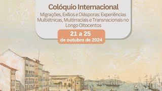 Colóquio Internacional Migrações Exílios e Diásporas 23102024 Tarde [upl. by Erotavlas596]