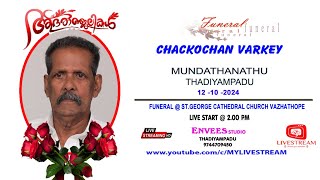 FUNERAL  CHACKOCHAN VARKEY MUNDATHANATHU THADIYAMPADU  LIVE  12102024 ENVEES STUDIO [upl. by Iht935]