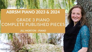 ABRSM Grade 3 piano 2023 amp 2024 Complete published pieces Jill Morton  piano [upl. by Adnawot]