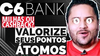 C6 Bank  Trocar PONTOS ÁTOMOS por MILHAS vale a pena GANHE DINHEIRO [upl. by Reginauld454]