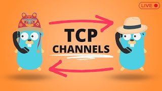 Lets Make Golang Channels Work Over TCP [upl. by Korns831]