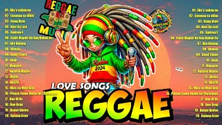 TOP 100 REGGAE NONSTOP SONGS🌼 REGGAE LOVE SONGS 2024 [upl. by Homerus]