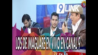 C9  Los de Imaguare en vivo en Canal 9 [upl. by Aicilaana315]