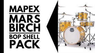 Mapex Mars Birch Bop Shell Pack [upl. by Nnalyrehc]