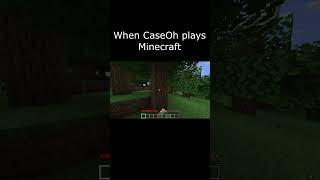 When CaseOh plays minecraft 😭 [upl. by Eliot512]