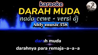 KARAOKE  DARAH MUDA  NADA CEWE VERSI DJ [upl. by Dahlia795]