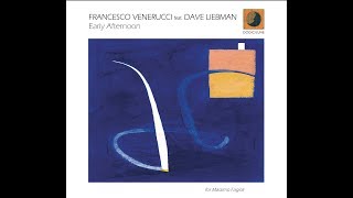 Francesco Venerucci feat Dave Liebman  Early Afternoon 2017 DodiciluneIrd [upl. by Kele]