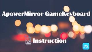 ApowerMirror Gamekeyboard Instruction [upl. by Ellennod]