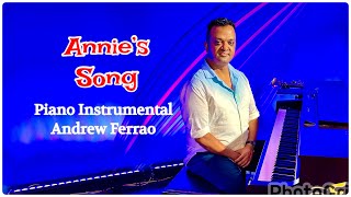 Annies Song  Live Piano  Andrew Ferrao [upl. by Oznol510]