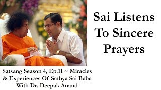 Sri Deepak Anand  Satsang 4 Ep11  Miracles amp Experiences of Sathya Sai Baba [upl. by Karol]