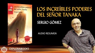 SERGIO GOMEZ  Los increíbles poderes del señor Tanaka  RESUMEN Análisis y Cuestionario [upl. by Asaeret]