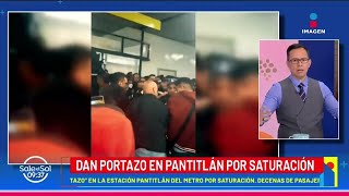 Dan portazo en Pantitlán por saturación  Picando la Noticia  Sale el Sol [upl. by Egroj]