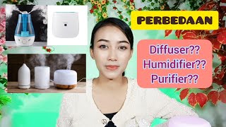 PERBEDAAN DIFFUSER DAN HUMIDIFIER DAN PURIFIER  ERI SAGITA [upl. by Rodmun632]