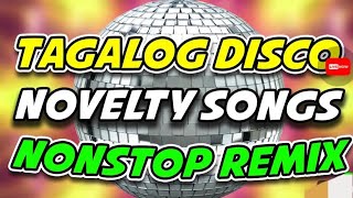 PINOY DISCO TAGALOG NOVELTY DISCO REMIX 2024 NONSTOP PINOY LOVE SONGS REMIX [upl. by Aramaj]