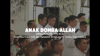 ANAK DOMBA ALLAH PS 414  Koor Para Frater dan Mahasiswi di Malang FT Treble Clef Orkestra [upl. by Nnylirret56]