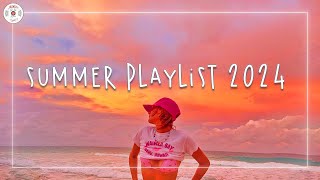 Summer playlist 2024 🌈 Feel good summer songs  Summer vibes 2024 [upl. by Rashida]