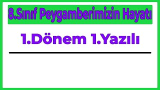 8Sınıf Peygamberimizin Hayatı 1Dönem 1Yazılı Yeni Sisteme Göre2024 [upl. by Conall699]