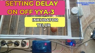 Setting delay on off YYA3 inkubator mesin penetas telur [upl. by Hirza]