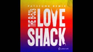 The B 52s  Love Shack Patafunk Remix [upl. by Festa]