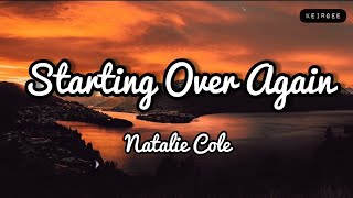 Starting Over Again  By Natalie Cole  Lyrics Video  KeiRGee [upl. by Whiting]