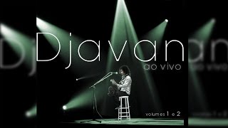 Djavan Ao Vivo Volume 1 e 2  CD Completo HD [upl. by Alena]