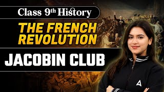 Jacobin Club  The French Revolution  Class 9 History Chapter 1  History by Ujjvala Mam [upl. by Zumstein151]