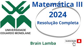 Resolução Completa do Exame UEM  MATEMÁTICA 3 2024 [upl. by Nyrb551]